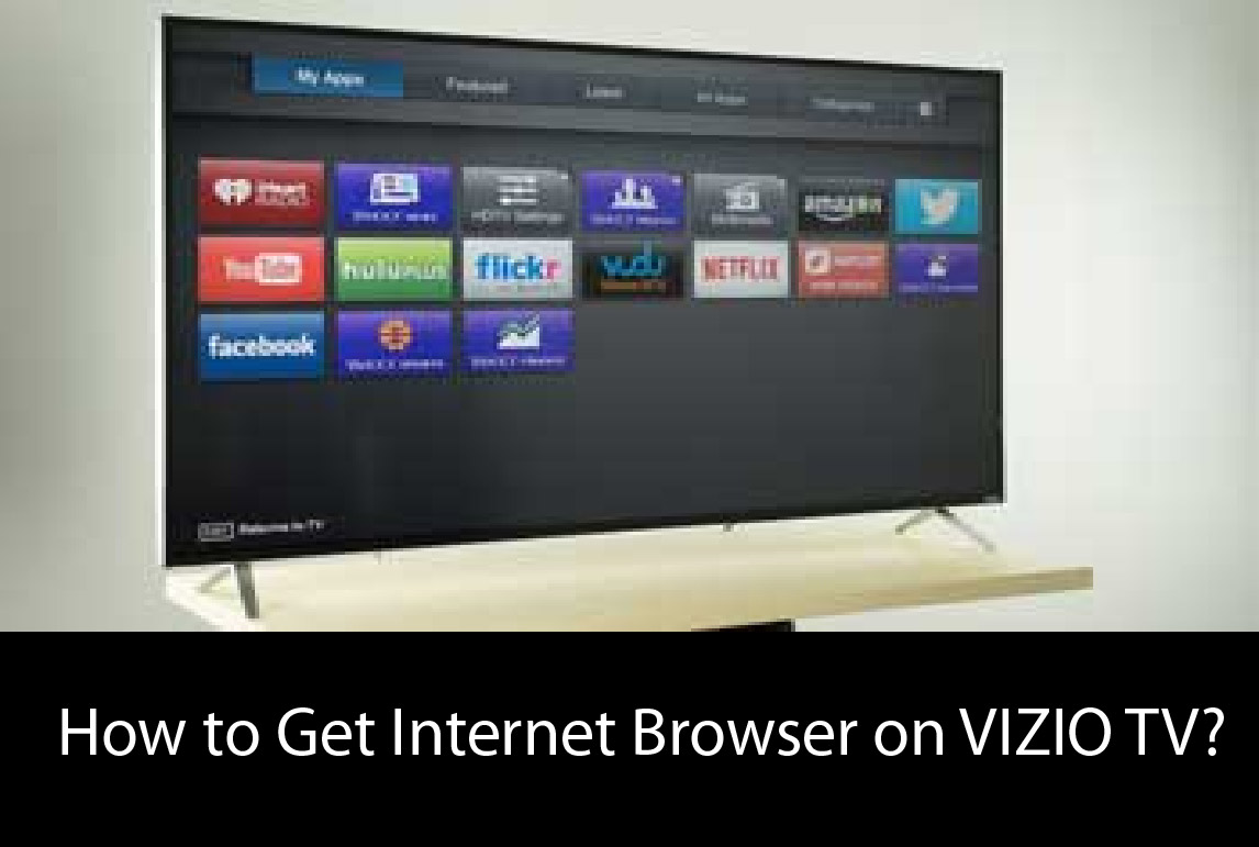 How to Get Internet Browser on VIZIO TV