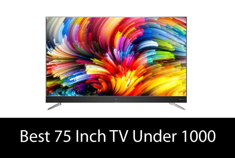 Best 75 Inch TV Under 1000